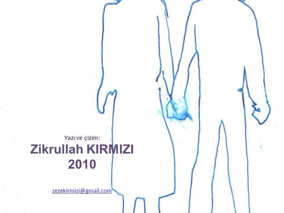 Yazı ve çizim: Zikrullah KIRMIZI 2010