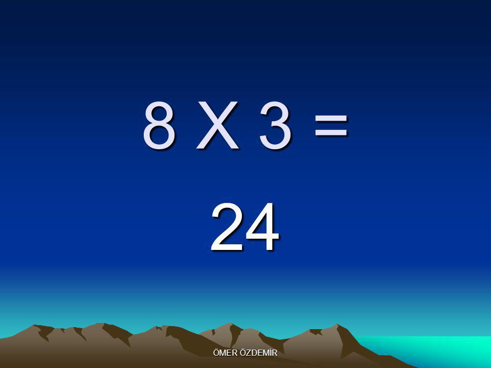 8 X 2 = 16