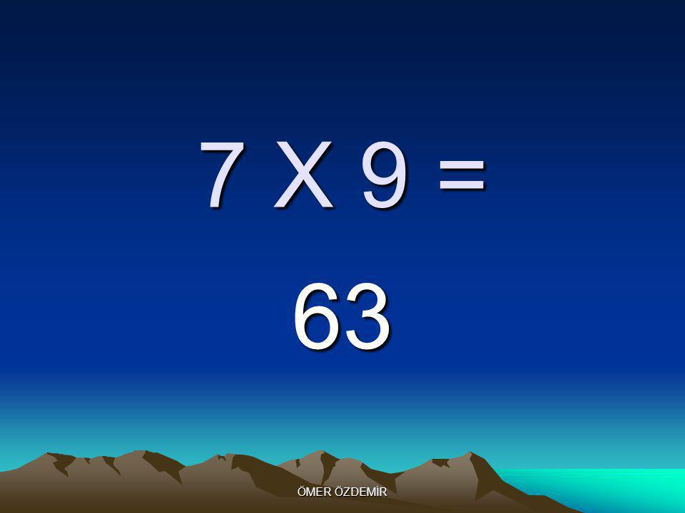 ÖMER ÖZDEMİR 7 X 8 = 56