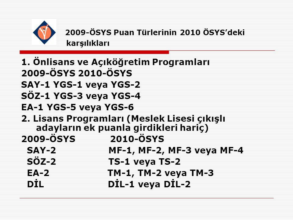 2009-ÖSYS Puan Türlerinin 2010 ÖSYS’deki karşılıkları 1.