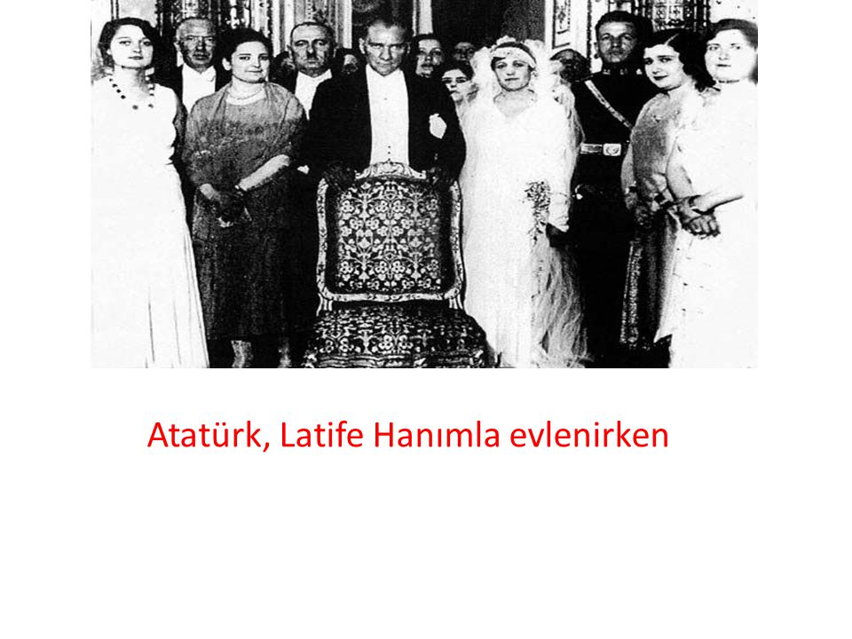 Atatürk, Latife Hanımla evlenirken