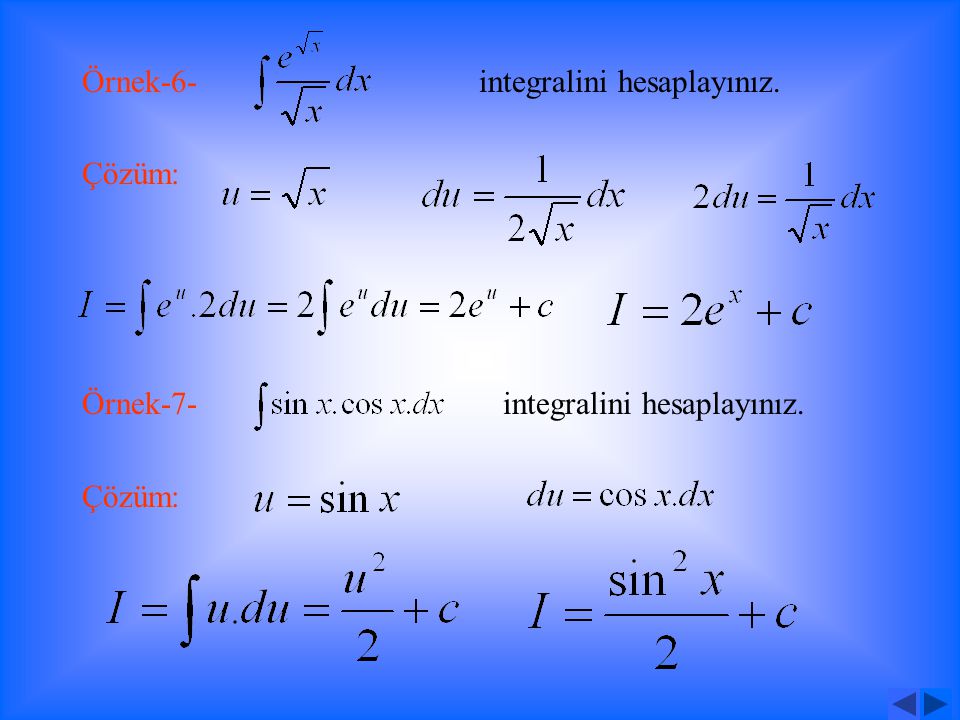 Örnek-5- integralini hesaplayınız. Çözüm:
