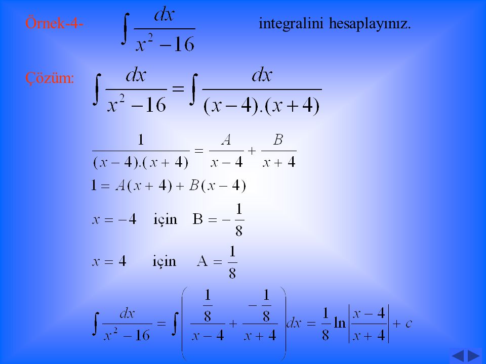 Örnek-3- integralini hesaplayınız. Çözüm: