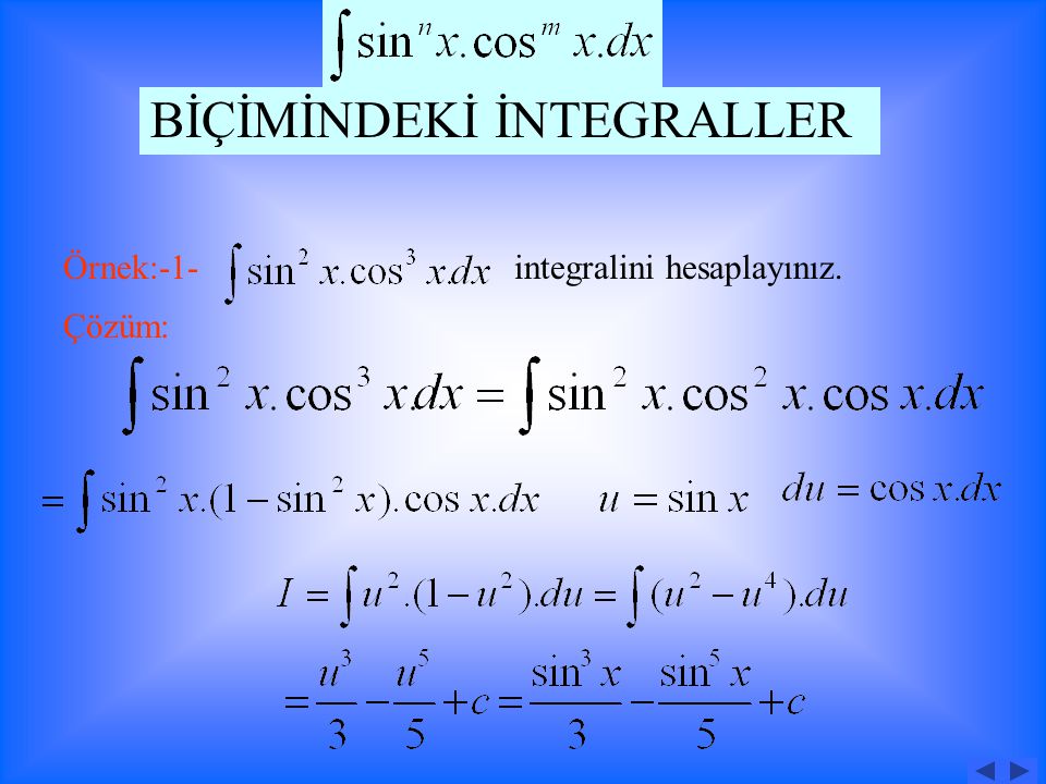 Örnek-3- integralini hesaplayınız. Çözüm: