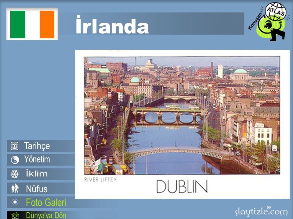 İrlanda’nın nüfûsu yaklaşık 4 milyondur.