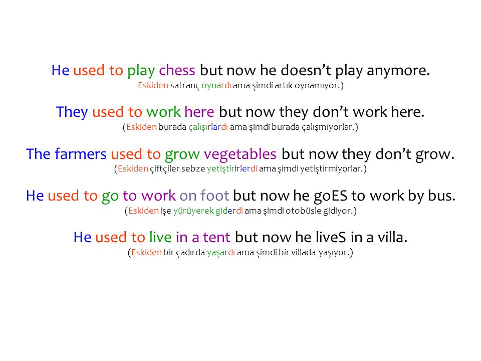 He used to play chess but now he doesn’t play anymore.