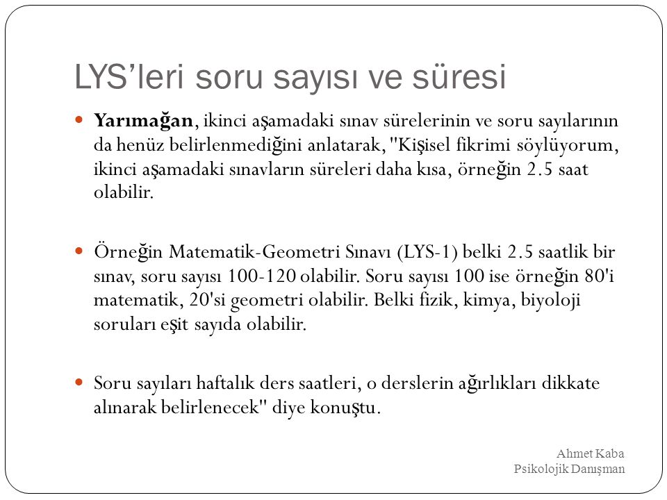 LYS-5 Ahmet Kaba Psikolojik Danışman 5) Yabancı Dil Sınavı (LYS 5) = Yabancı Dil Sınavı (Soru sayısının en az 100 en çok 180 olması beklenmektedir.)