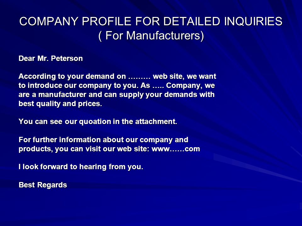 COMPANY PROFILE FOR DETAILED INQUIRIES ( For Manufacturers) Dear Mr.