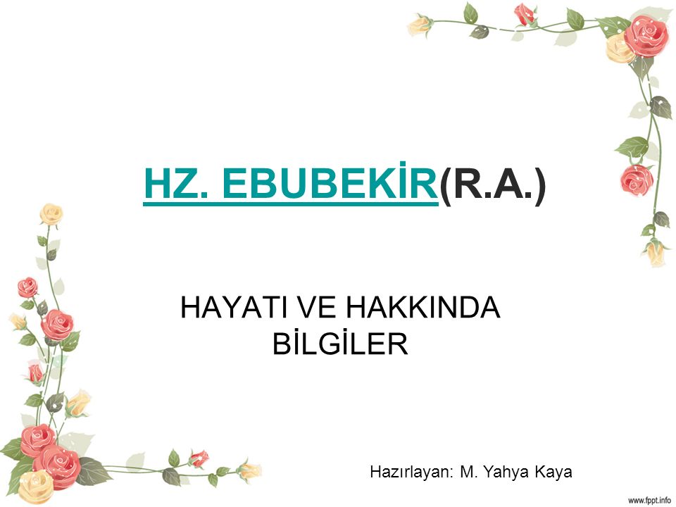 HZ EBUBEKİRHZ EBUBEKİR R A HAYATI VE HAKKINDA BİLGİLER ppt indir