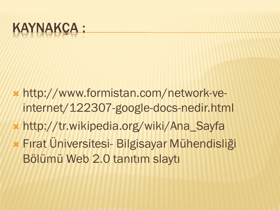    internet/ google-docs-nedir.html     Fırat Üniversitesi- Bilgisayar Mühendisliği Bölümü Web 2.0 tanıtım slaytı