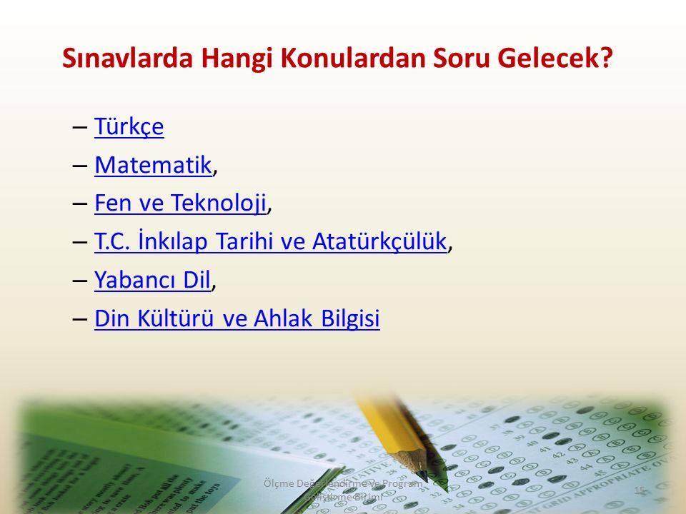 – Türkçe Türkçe – Matematik, Matematik – Fen ve Teknoloji, Fen ve Teknoloji – T.C.