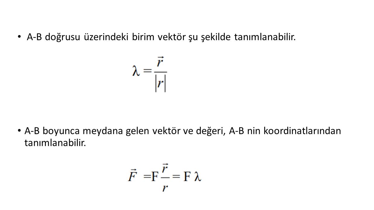 A-B doğrusu üzerindeki birim vektör şu şekilde tanımlanabilir.