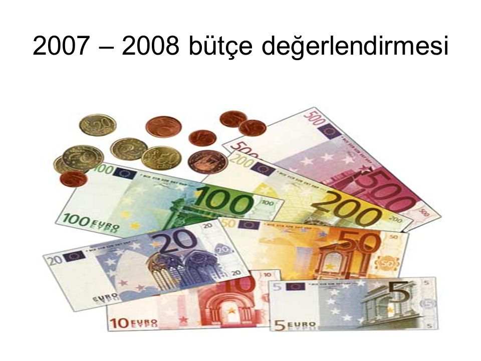 2007 – 2008 bütçe değerlendirmesi