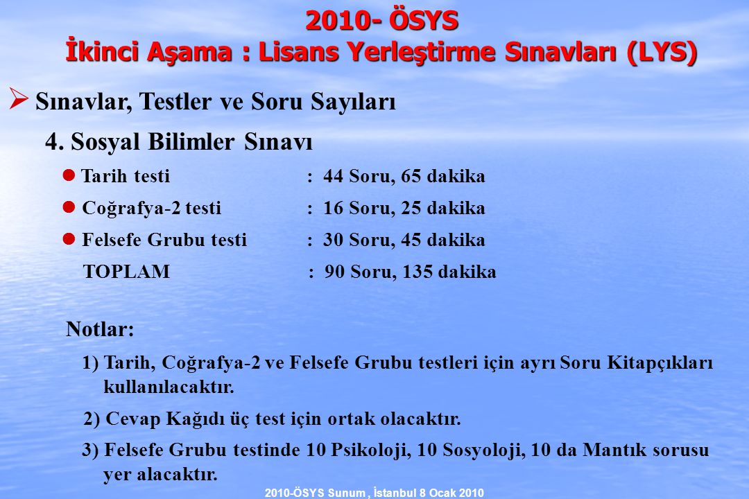 2010-ÖSYS Sunum, İstanbul 8 Ocak ÖSYS İkinci Aşama : Lisans Yerleştirme Sınavları (LYS)  Sınavlar, Testler ve Soru Sayıları 4.