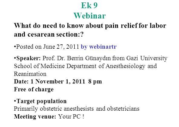 Ek 9 Webinar What do need to know about pain relief for labor and cesarean section:.