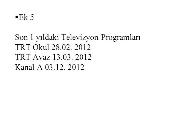  Ek 5 Son 1 yıldaki Televizyon Programları TRT Okul