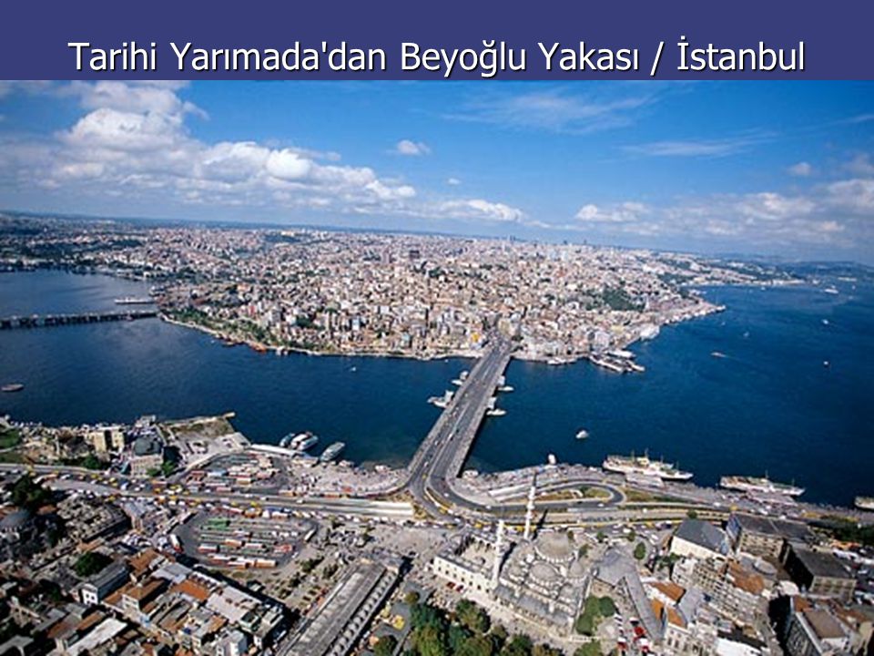 Tarihi Yarımada dan Beyoğlu Yakası / İstanbul