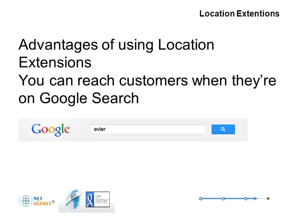 Gerekli olduğunda insanlara ulaşın Yer Uzantıları Advantages of using Location Extensions You can reach customers when they’re on Google Search Nedir.