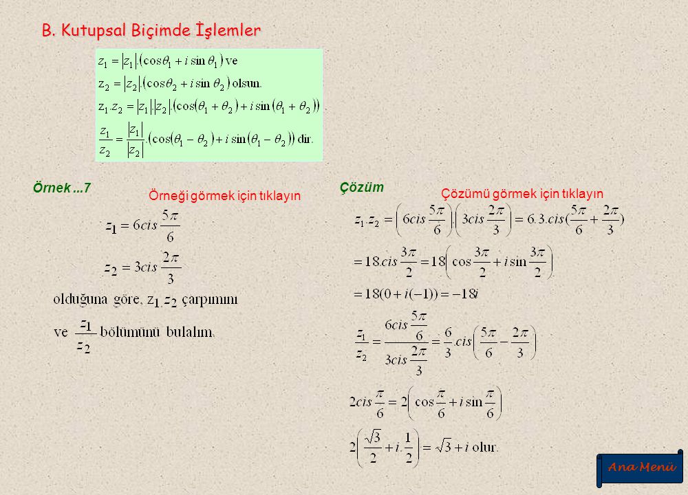 Örnek...6 A) B) C) D) E) Çözüm Cevap B Örneği görmek için tıklayın Çözümü görmek için tıklayın M P y x Geri Ana Menü