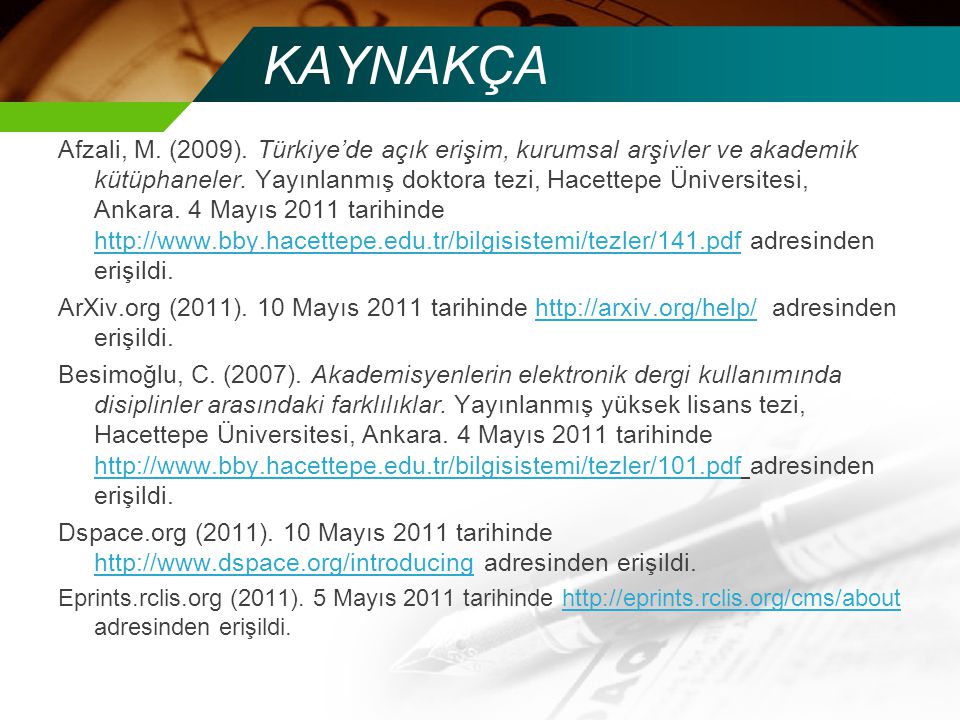 KAYNAKÇA Afzali, M. (2009). Türkiye’de açık erişim, kurumsal arşivler ve akademik kütüphaneler.