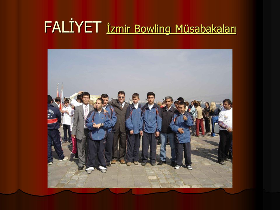 FALİYET İzmir Bowling Müsabakaları İzmir Bowling Müsabakaları İzmir Bowling Müsabakaları
