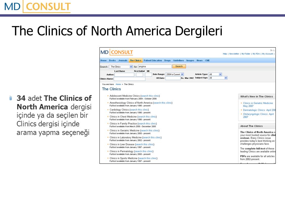 The Clinics of North America Dergileri 34 adet The Clinics of North America dergisi içinde ya da seçilen bir Clinics dergisi içinde arama yapma seçeneği