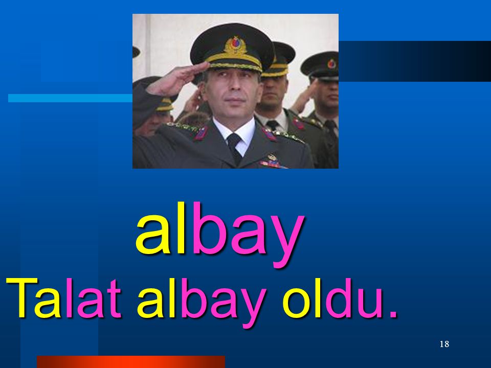 18 albay Talat albay oldu.