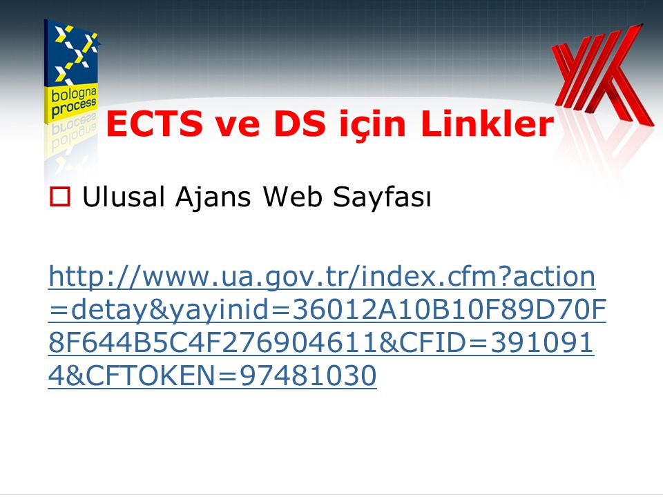 ECTS ve DS için Linkler  Ulusal Ajans Web Sayfası   action =detay&yayinid=36012A10B10F89D70F 8F644B5C4F &CFID= &CFTOKEN=