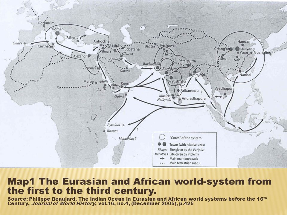 Map1 The Eurasian and African world-system from the first to the third century.