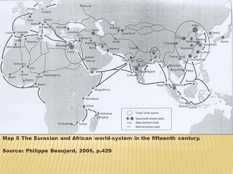 Map 5 The Eurasian and African world-system in the fifteenth century.