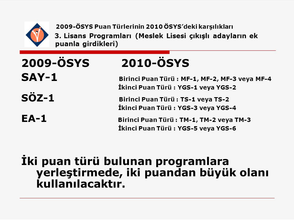 2009-ÖSYS Puan Türlerinin 2010 ÖSYS’deki karşılıkları 3.