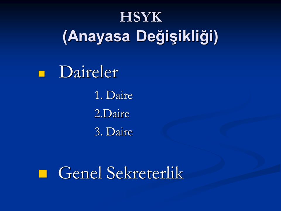 HSYK (Anayasa Değişikliği) Daireler Daireler 1. Daire 2.Daire 2.Daire 3.