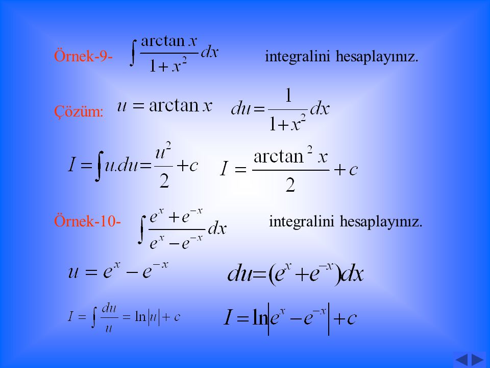 Örnek-8- integralini hesaplayınız. Çözüm: