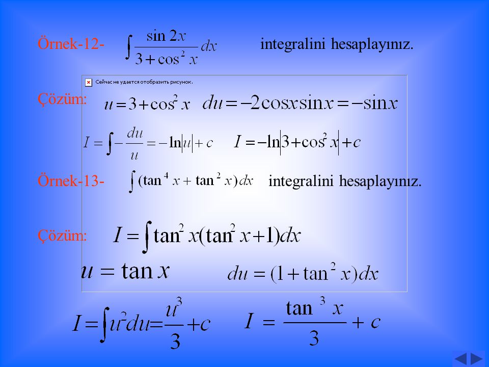 Örnek-11- integralini hesaplayınız. Çözüm: I1I1 I2I2