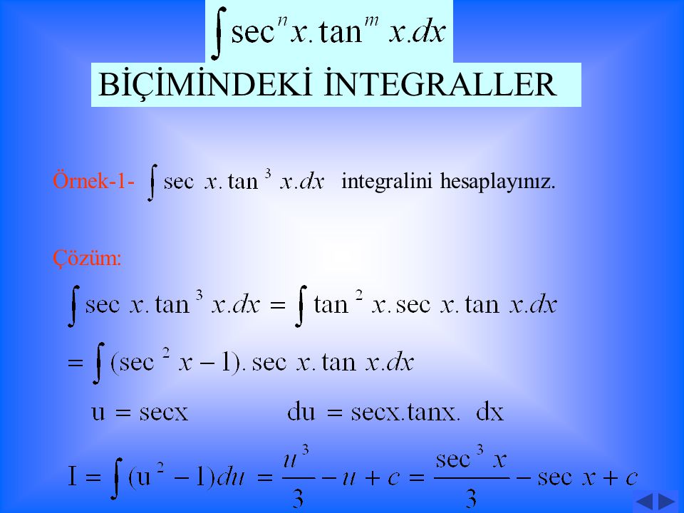 Örnek-4- integralini hesaplayınız. Çözüm: