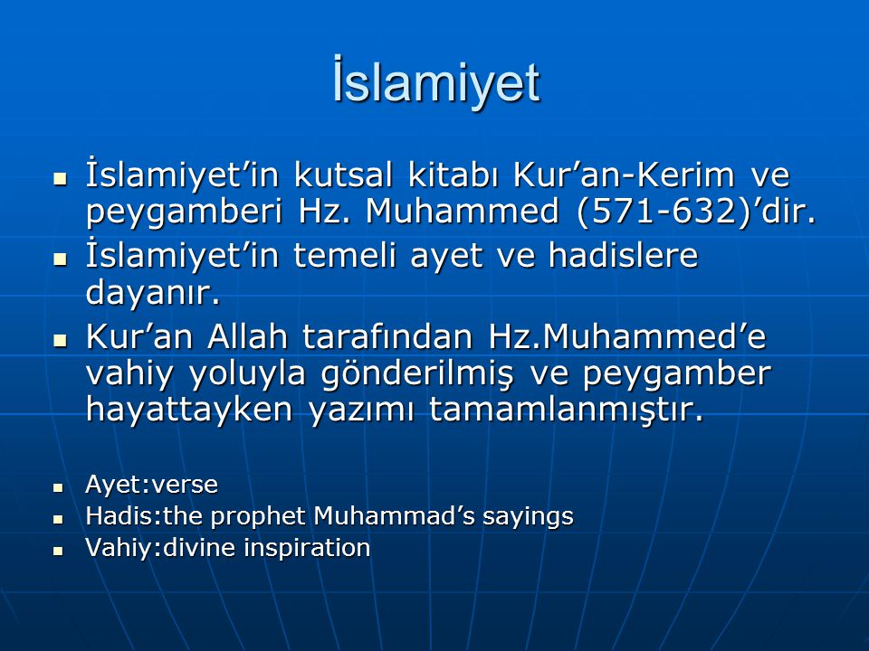 İslamiyet İslamiyet’in kutsal kitabı Kur’an-Kerim ve peygamberi Hz.