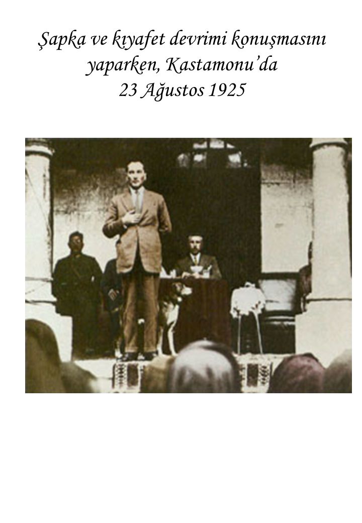 Şapka ve kıyafet devrimi konuşmasını yaparken, Kastamonu’da 23 Ağustos 1925