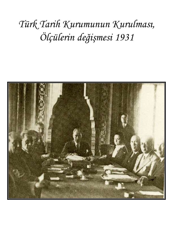 Türk Tarih Kurumunun Kurulması, Ölçülerin değişmesi 1931