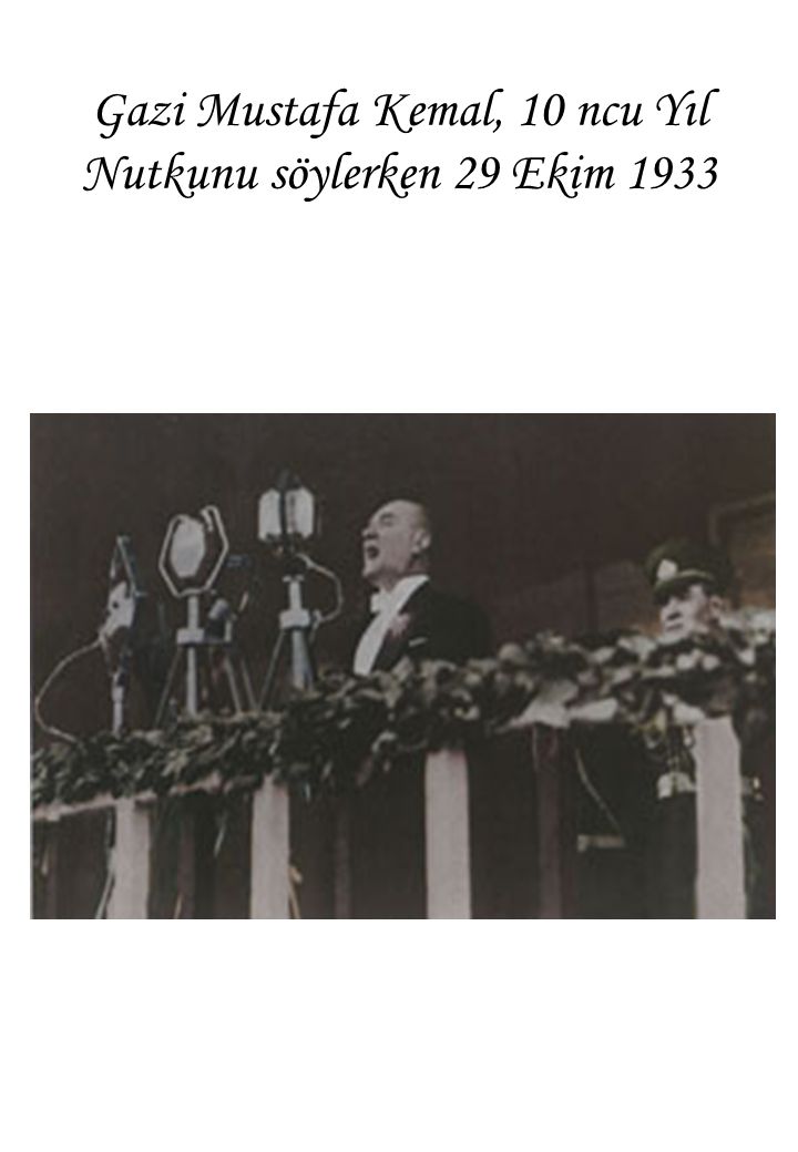Gazi Mustafa Kemal, 10 ncu Yıl Nutkunu söylerken 29 Ekim 1933