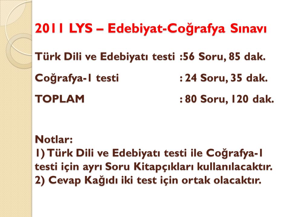 2011 LYS – Edebiyat-Co ğ rafya Sınavı Türk Dili ve Edebiyatı testi :56 Soru, 85 dak.