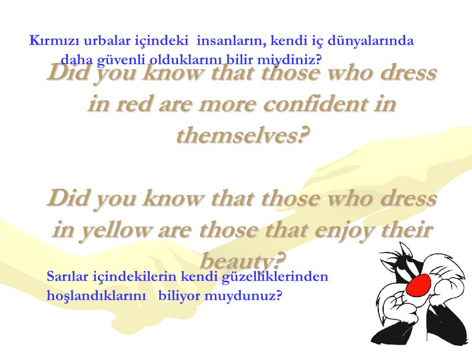 Did you know that those who dress in red are more confident in themselves.