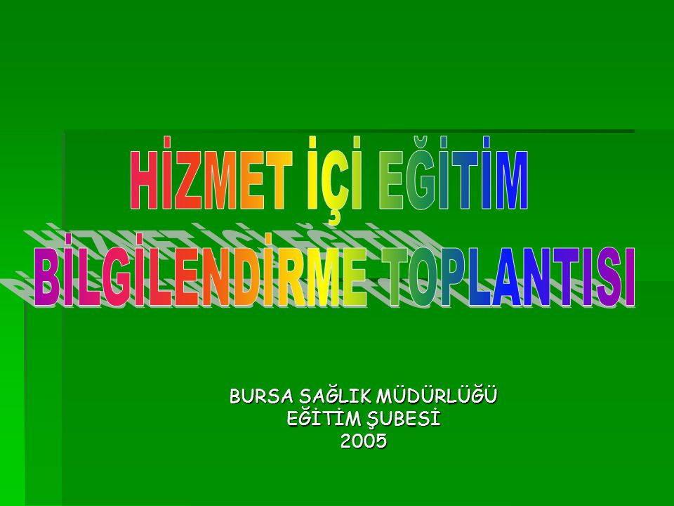 BURSA SAĞLIK MÜDÜRLÜĞÜ EĞİTİM ŞUBESİ 2005