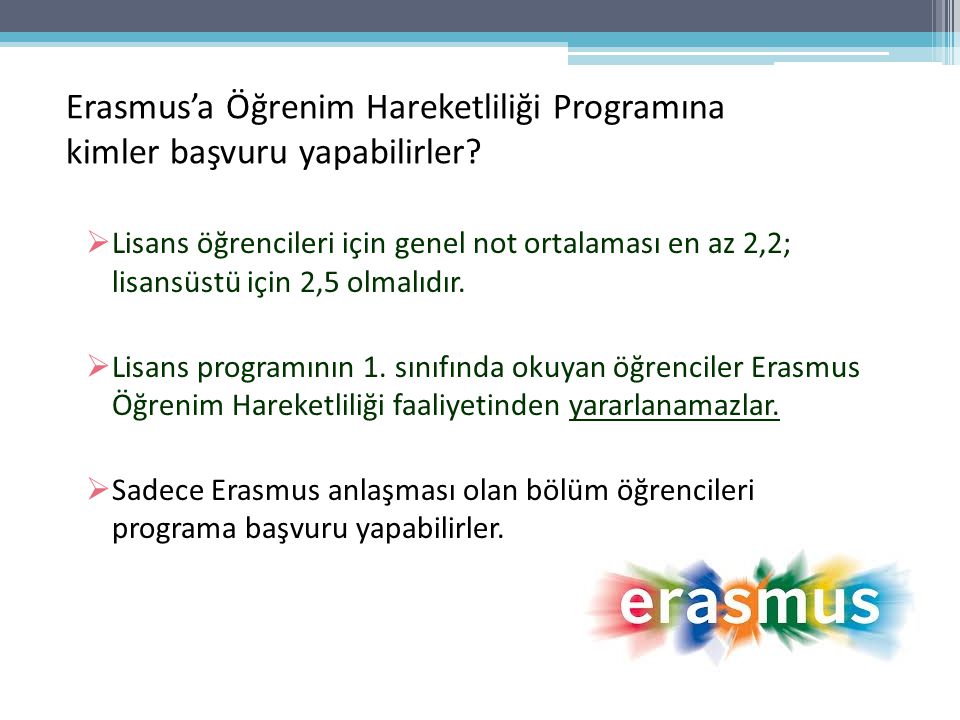 Erasmus’a Öğrenim Hareketliliği Programına kimler başvuru yapabilirler.