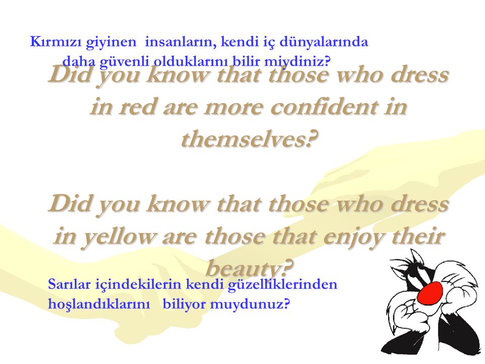 Did you know that those who dress in red are more confident in themselves.