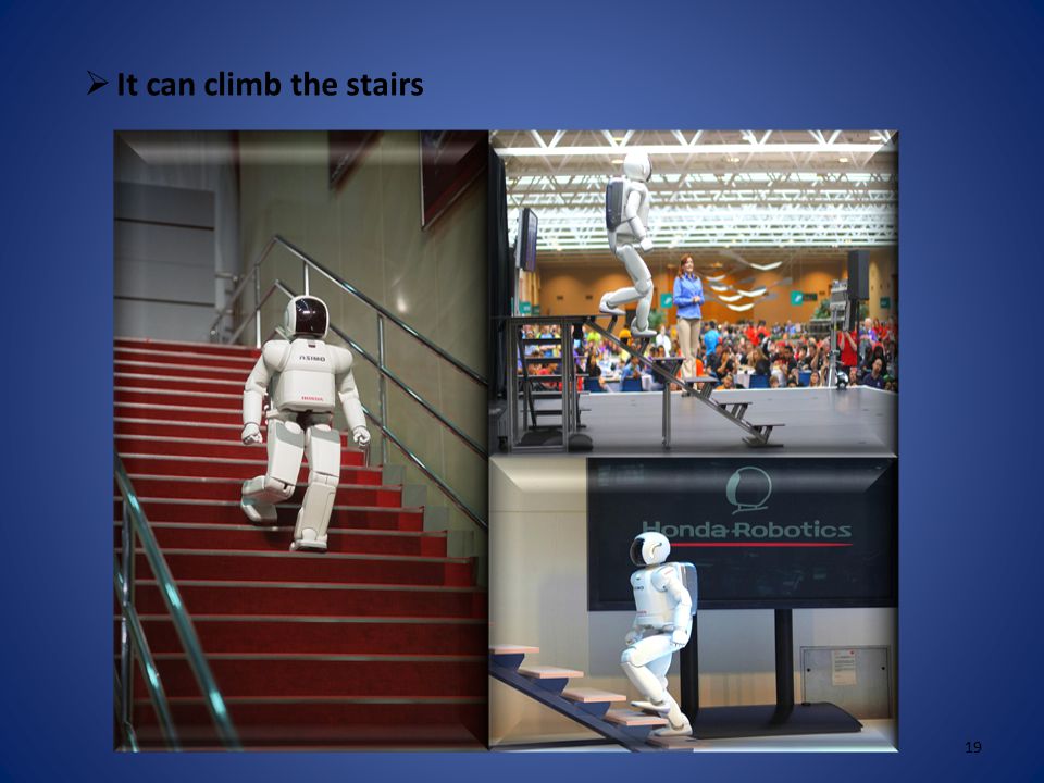 ASIMO S CAPABILITIES  ASIMO can hear, speak and sing 18