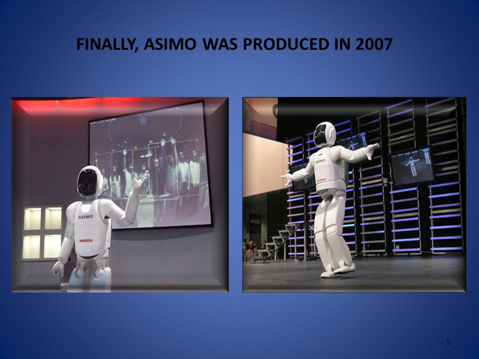  The first robot was produced which is similar to today’s in 1986 LIKE PRESENT DAY FIRST HUMAN LIKE ROBOT 4
