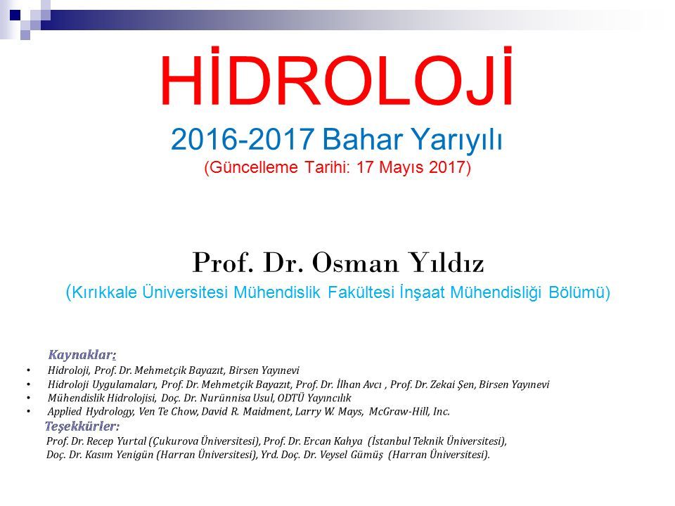 HİDROLOJİ Bahar Yarıyılı (Güncelleme Tarihi: 17 Mayıs 2017) Prof.