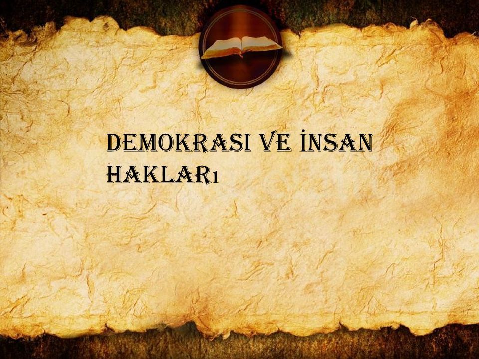 Demokrasi Ve İ Nsan Haklar ı. Demokrasi Ve Temel İlkeleri Demokrasi ...