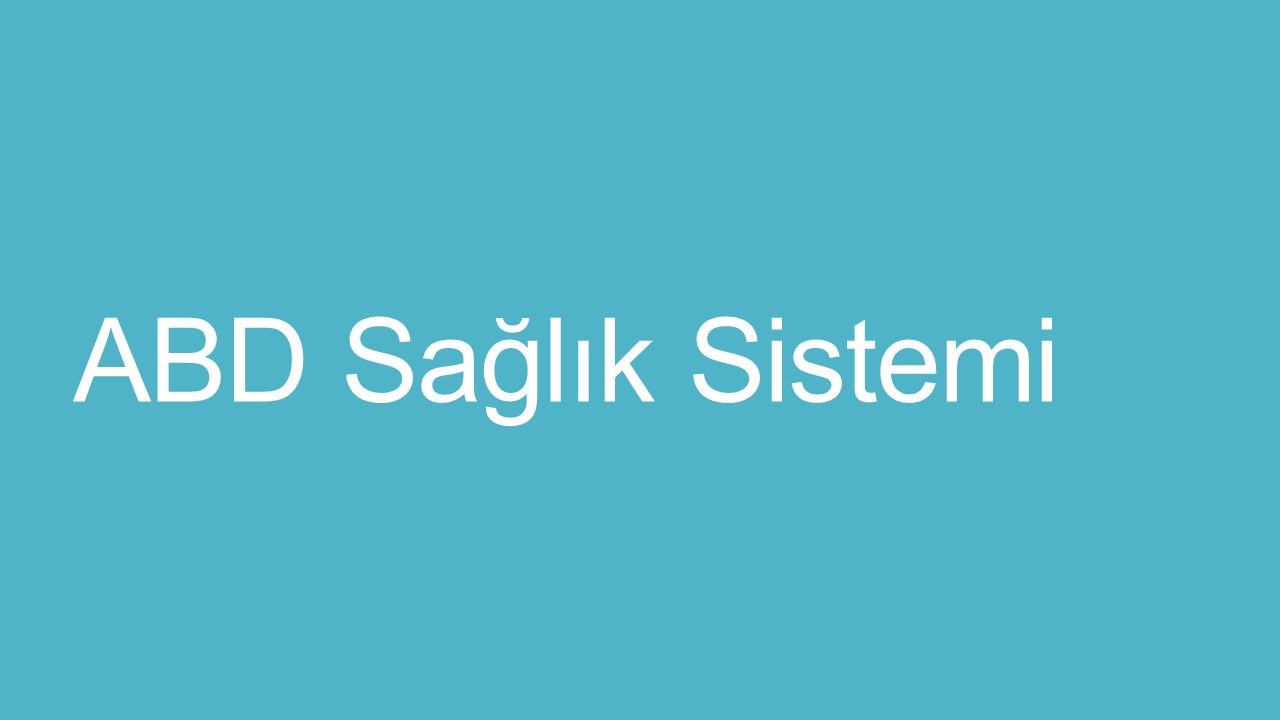 ABD Sağlık Sistemi. ABD'de SAĞLIK ÖRGÜTLENMESİ: 1. Birinci Basamak ...