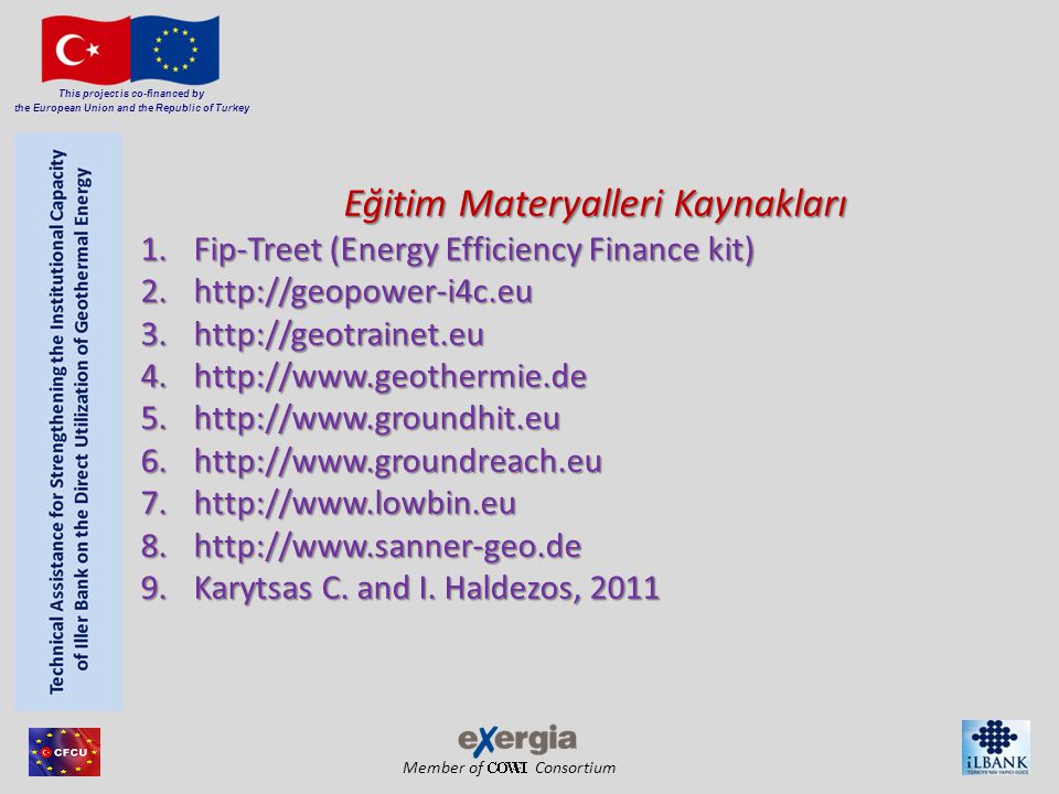 Member of Consortium This project is co-financed by the European Union and the Republic of Turkey Eğitim Materyalleri Kaynakları 1.Fip-Treet (Energy Efficiency Finance kit) Karytsas C.